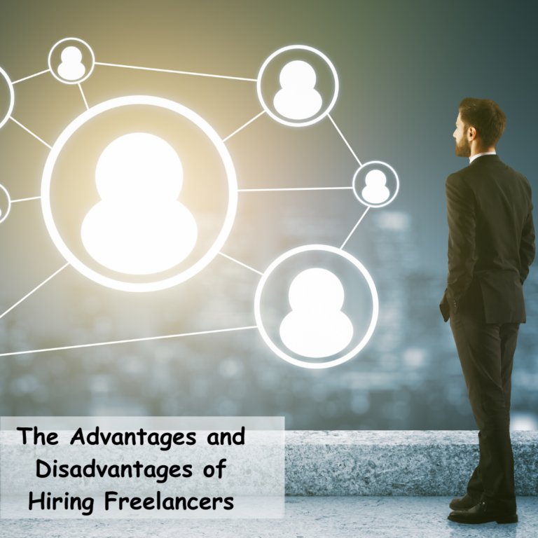 Advantages and Disadvantages of Hiring Freelancers